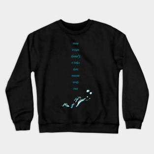 A light that never goes out Crewneck Sweatshirt